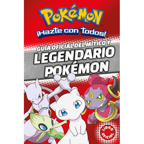 Guía Oficial Del Mítico Y Legendario Pokémon., de VV. AA.. Editorial Montena, tapa blanda en español, 2016