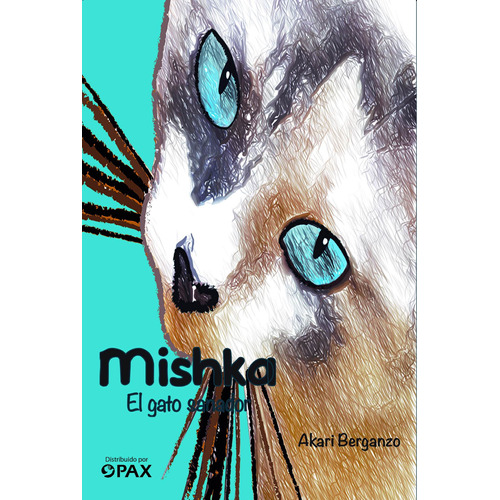 Mishka: El gato sanador, de Berganzo, Akari. Editorial Pax, tapa blanda en español, 2018