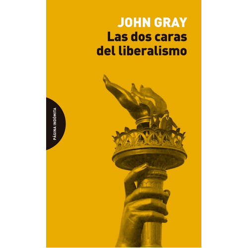 Las Dos Caras Del Liberalismo, De John Gray. Editorial Pagina Indomita, Tapa Blanda En Español, 2021