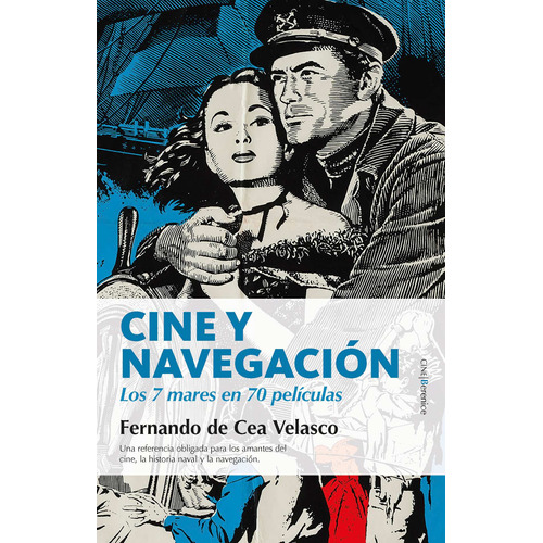 Cine y navegación: Los 7 mares en 70 películas, de Cea Velasco, Fernando de. Serie Cine Editorial Berenice, tapa blanda en español, 2022
