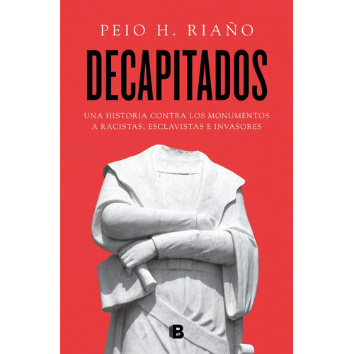 Decapitados, De Riaño, Peio H.. Editorial B (ediciones B), Tapa Blanda En Español