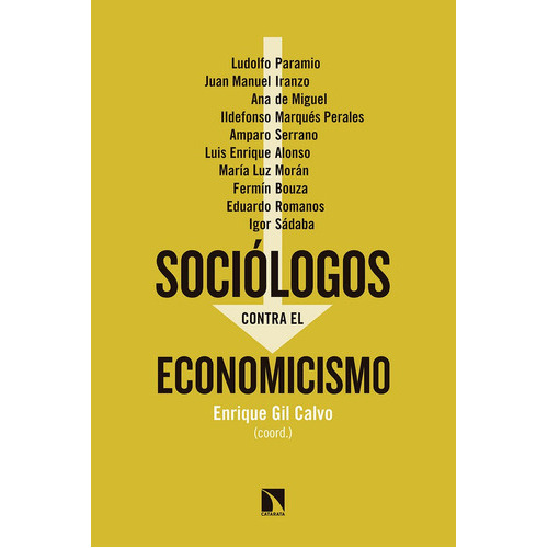 Sociãâ³logos Contra El Economicismo, De Gil Calvo, Enrique. Editorial Los Libros De La Catarata, Tapa Blanda En Español