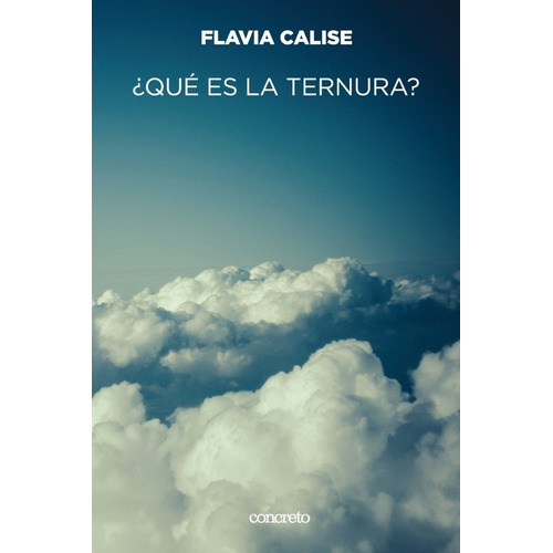 Qué Es La Ternura? - Flavia Calise