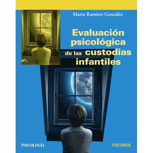 Evaluacion Psicologica De Las Custodias Infantiles, De Ramirez Gonzalez, Marta. Editorial Ediciones Piramide, Tapa Blanda En Español