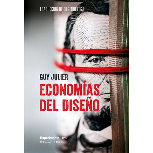 Economía del diseño, de Guy Julier. Editorial Experimenta, tapa blanda en español, 2023