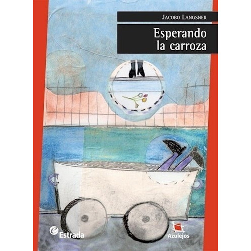 Esperando La Carroza, De Jacobo Langsner. Editorial Estrada En Español