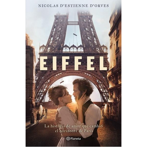 Eiffel, De D'estienne D'orves, Nicolas. Editorial Planeta, Tapa Blanda En Español, 1