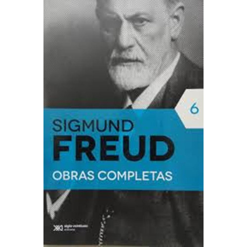 Obras Completas 6. Sigmund Freud. Siglo 21 Lopez Ballesteros