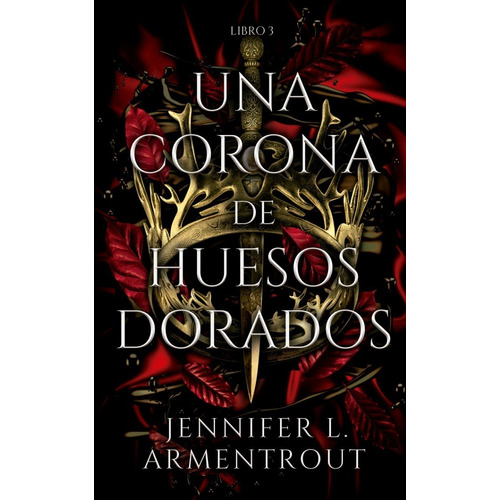 Libro Una Corona De Huesos Dorados - Jennifer Armentrout