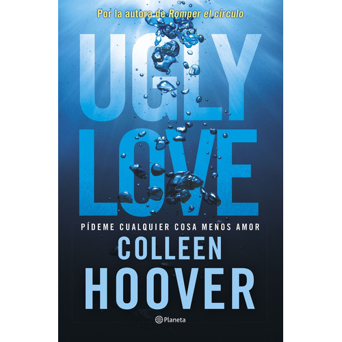 Ugly Love Pideme Cualquier Cosa Menos Amor, De Colleen Hoover. Editorial Planeta, Tapa Blanda En Español