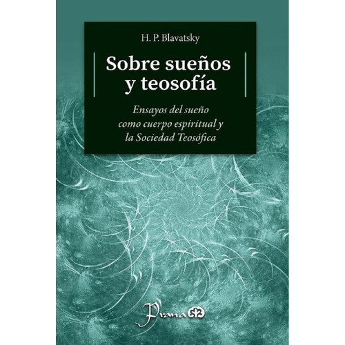 Sobre Sueños Y Teosofia, De H.p Blavatsky., Vol. No Aplica. Editorial Prana, Tapa Blanda En Español, 2021