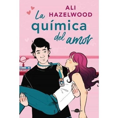 La Quimica Del Amor / Ali Hazelwood