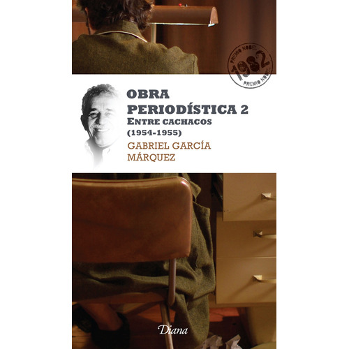 Obra periodística 2. Entre cachacos (Nueva edic.), de García Márquez, Gabriel. Serie Fuera de colección Editorial Diana México, tapa blanda en español, 2010