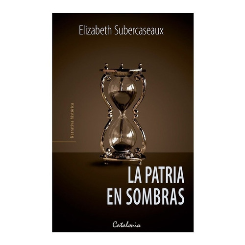 Libro La Patria En Sombras - Subercaseaux, Elizabeth