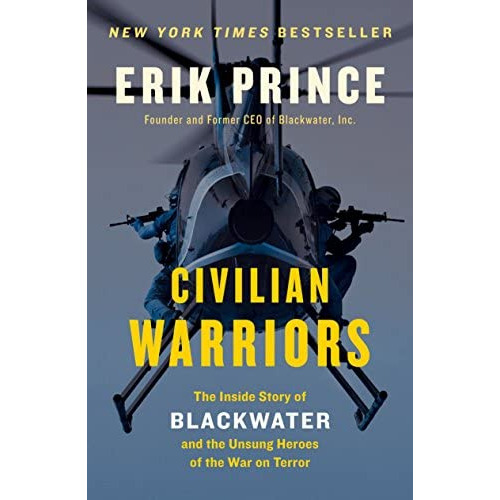 Civilian Warriors: The Inside Story Of Blackwater And The Unsung Heroes Of The War On Terror, De Prince, Erik. Editorial Portfolio, Tapa Blanda En Inglés