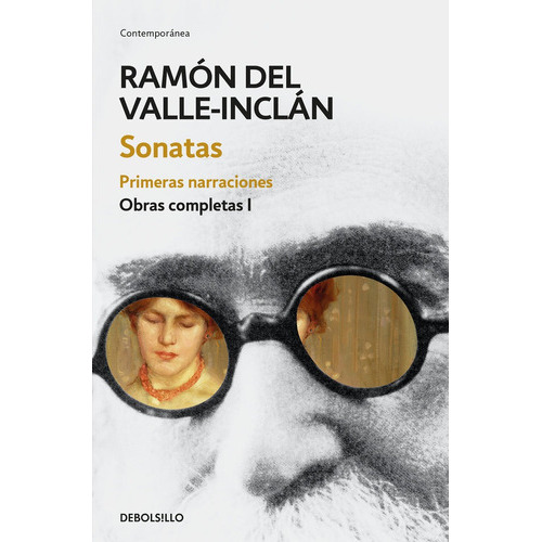 Sonatas. Primeras Narraciones (obras Completas Valle-inclãâ¡n 1), De Del Valle-inclán, Ramón. Editorial Debolsillo, Tapa Blanda En Español
