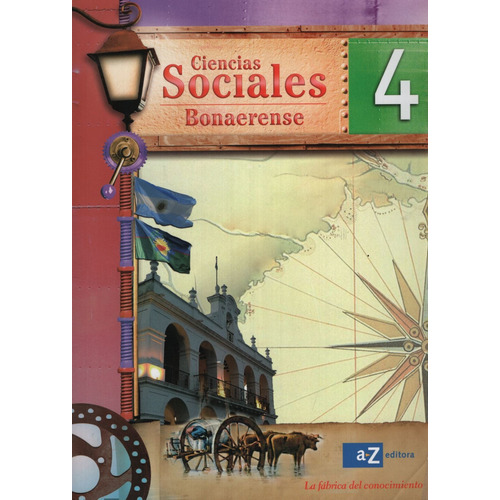 Ciencias Sociales 4 Bonaerense - La Fabrica Del Conocimiento, De Vv. Aa.. Editorial A-z, Tapa Blanda En Español, 2013