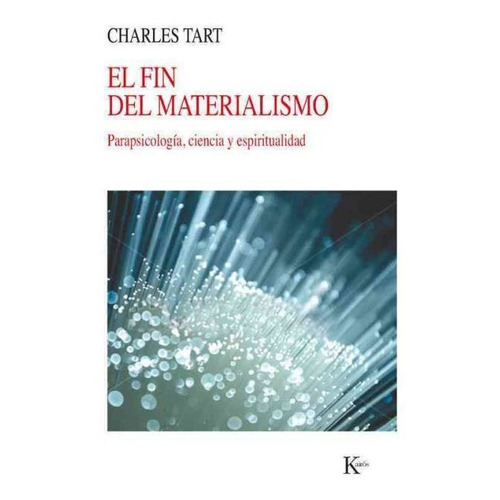 El Fin Del Materialismo, Charles Tart, Kairós