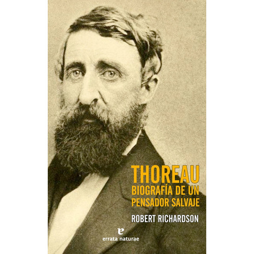 Thoreau, Biografía De Un Pensador Salvaje - Robert D. Richar
