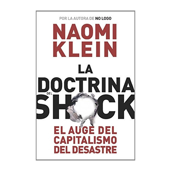 La Doctrina Del Shock.. - Naomi Klein