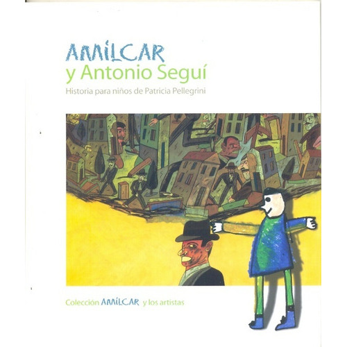 Amilcar Y Antonio Segui, de Pellegrini Patricia. Editorial Centro de Publicaciones Universidad Nac. Litoral, tapa blanda en español