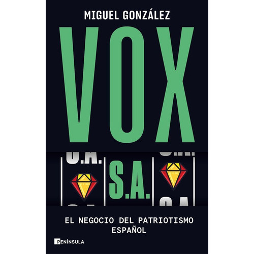 VOX S.A., de MIGUEL GONZALEZ. Editorial Ediciones Península, tapa blanda en español