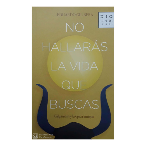 No Hallaras La Vida Que Buscas - Eduardo Gilbera