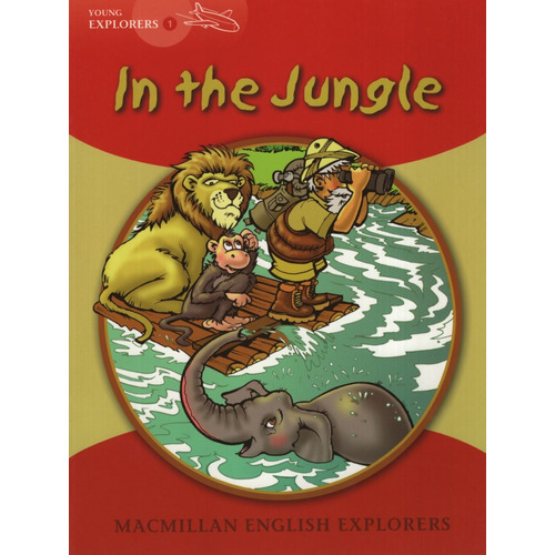 In The Jungle - Macmillan English Young Explorers 1