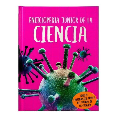 Libro Infantil: Enciclopedia Junior De La Ciencia, De Farndon, John. Editorial Silver Dolphin, 2023