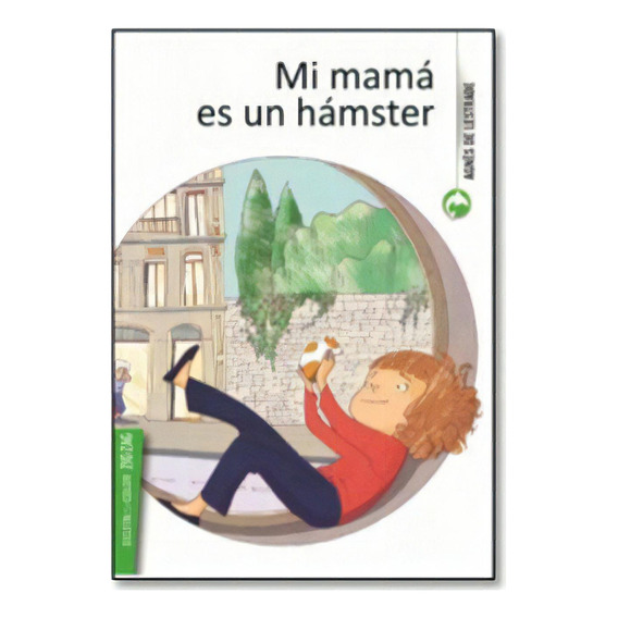 Mi Mama Es Un Hamster, De De Lestrade, Agnes. Editorial Zig Zag, Tapa Blanda En Español