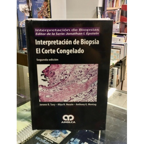 Interpretación De Biopsia El Corte Congelado 2da Ed., De Jerome.b.taxy., Vol. 1. Editorial Amolca, Tapa Dura En Español, 2016