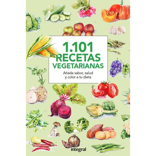 1101 Recetas Vegetarianas - Varios Autores