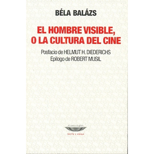Hombre Visible O La Cultura Del Cine, El - Bela Balazs