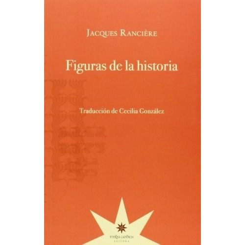 Figuras De La Historia - Jacques Ranciere