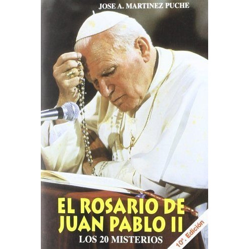 El Rosario de Juan Pablo II, de Martínez Puche, José Antonio. Editorial EDIBESA, tapa blanda en español