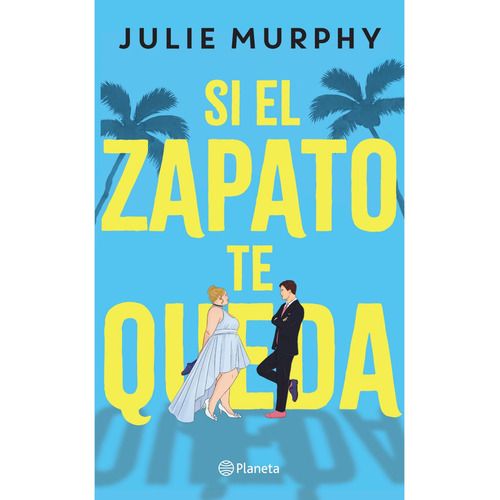Libro Si El Zapato Te Queda - Julie Murphy