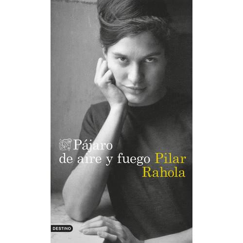 Libro Pájaro De Aire Y Fuego - Pilar Rahola - Destino