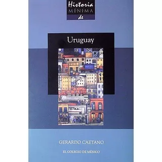 Historia Minima De Uruguay - Caetano Gerardo