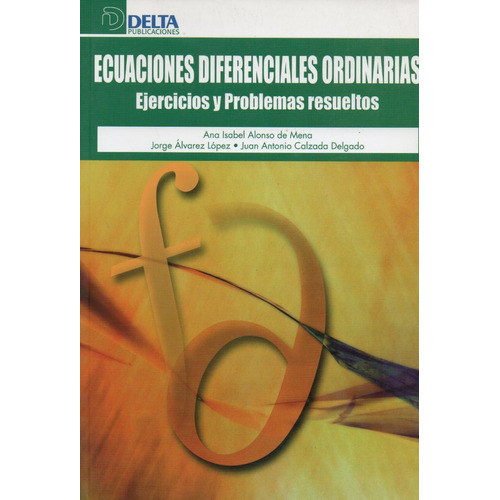 Ecuaciones Diferenciales Ordinarias, De Ana Isabel Alonzo De Mena. Editorial Delta Publicaciones En Español