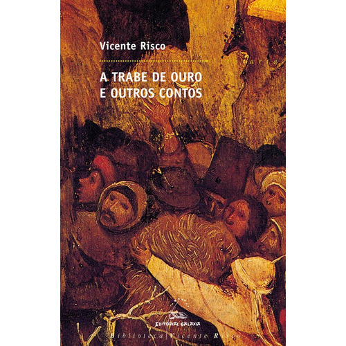 Trabe de ouro, a. E outros contos (bvr), de RISCO, VICENTE. Editorial Galaxia, S.A., tapa blanda en español