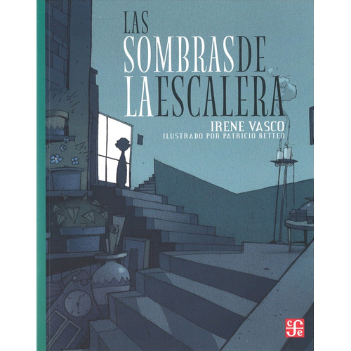 Las Sombras De La Escalera Aov172 - Irene Vasco - F C E