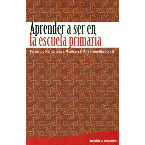 Aprender A Ser En La Escuela Primaria, De Hernández, Fernando. Editorial Octaedro, Tapa Blanda, Edición 1 En Español, 2010