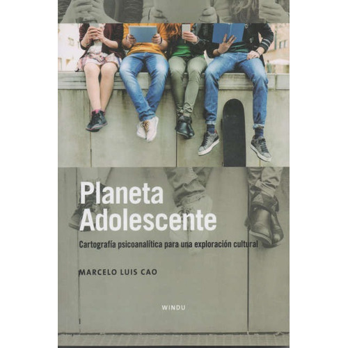 Planeta Adolescente - Marcelo Luis Cao