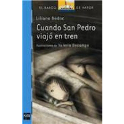 Libro Cuando San Pedro Viajó En Tren - Liliana Bodoc