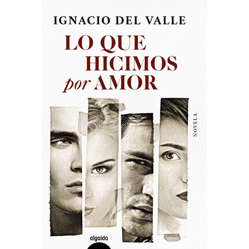 Lo Que Hicimos Por Amor, De Valle, Ignacio Del. Editorial Algaida Editores, Tapa Blanda En Español