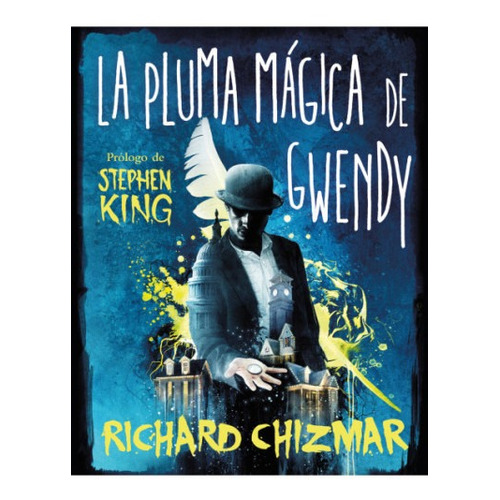 Libro La Pluma Magica De Gwendy - Richard Chizmar