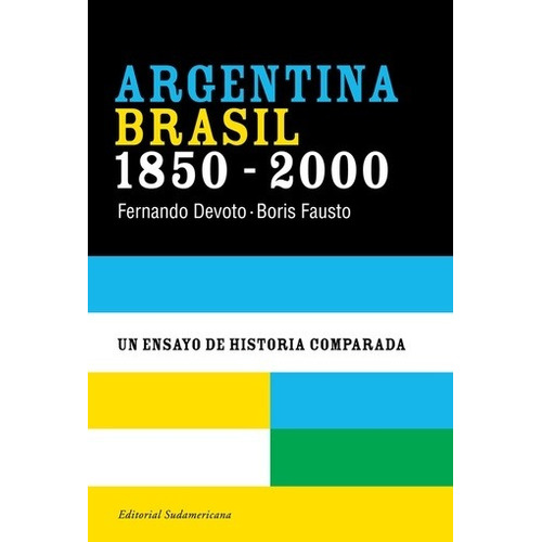 Libro Argentina - Brasil  1850 - 2000 De Fernando Devoto