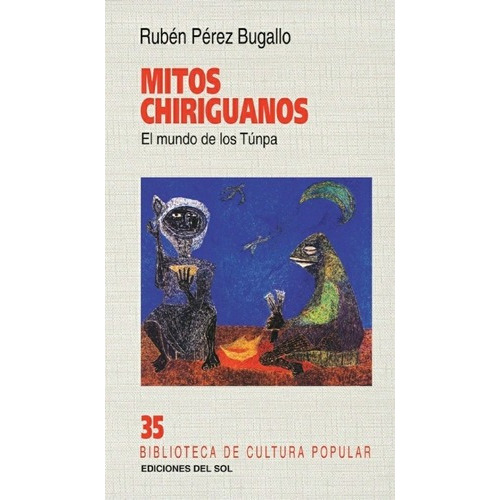 Mitos Chiriguanos - Rubén Pérez Bugallo, De Rubén Pérez Bugallo. Editorial Ediciones Del Sol En Español
