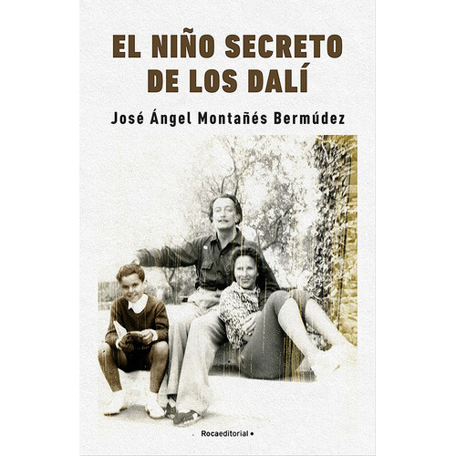 El niÃÂ±o secreto de los DalÃÂ, de Montañés Bermúdez, José Ángel. Roca Editorial, tapa dura en español