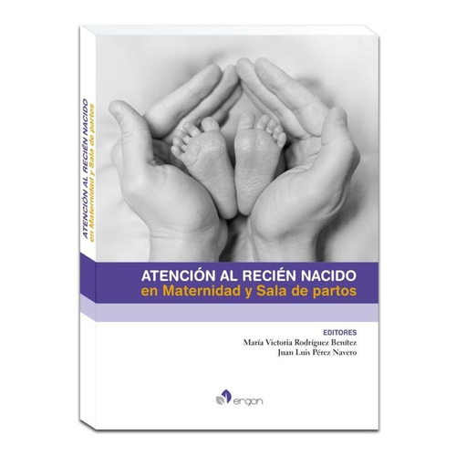 Atención Al Recién Nacido En Maternidad Y Sala De Partos, De Rodríguez, M.  Pérez, J.., Vol. N/a. Editorial Ergon, Tapa Blanda En Español, 2019